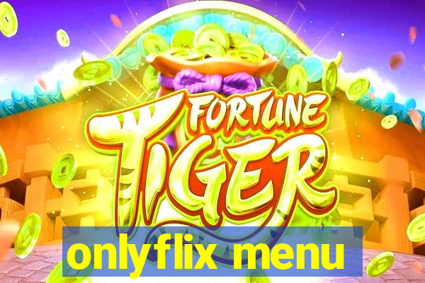 onlyflix menu